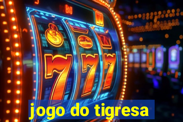 jogo do tigresa